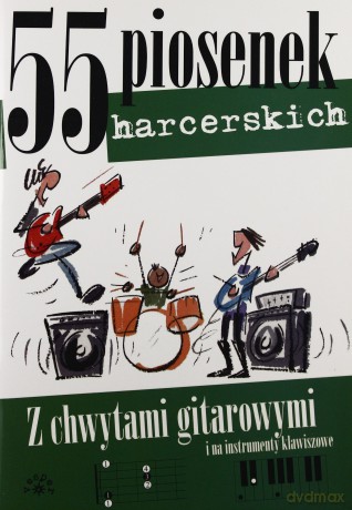 55 piosenek harcerskich - z chwytami gitarowymi i na instrumenty klawiszowe [książka]