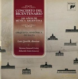 Luis Gorelik: Concierto Del Bicentenario-200 Anos De Musica Argentina [2CD]