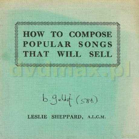 Bob Geldof: How To Compose Popular Songs That Sell [CD]