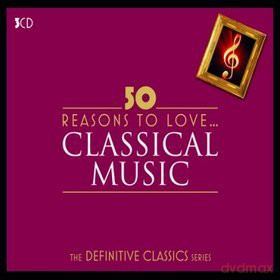50 Reasons To Love Classical Music (digipack) [3CD]