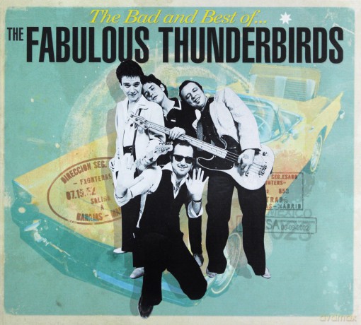 Fabulous Thunderbirds: Bad And Best Of [CD]