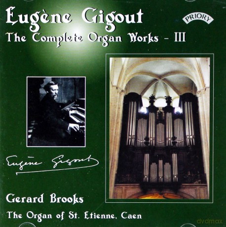 Gerard Brooks: Complete Organ Works Of Eugene Gigout - Vol 3 - The Cavaille - Coll Organ Of St.Etienne. Caen. France [CD]