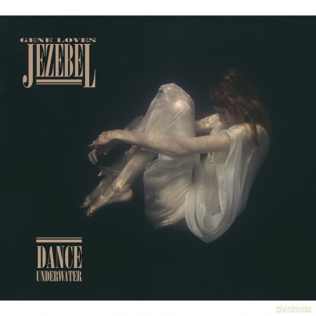 Gene Loves Jezebel: Dance Underwater [CD]