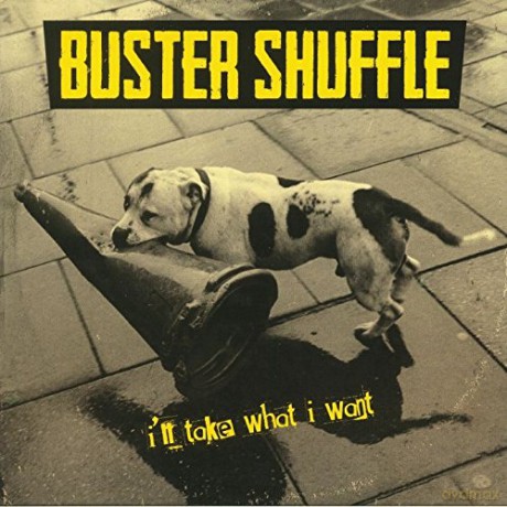 Buster Shuffle: ILl Take What I Want [CD]