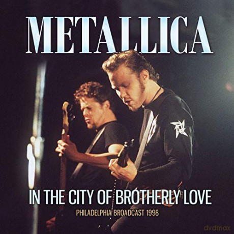 Metallica: In The City Of Brotherly Love [CD]