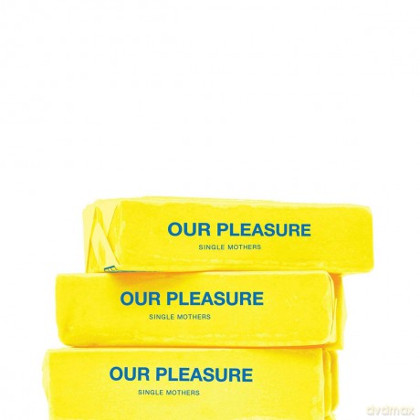 Single Mothers: Our Pleasure [CD]