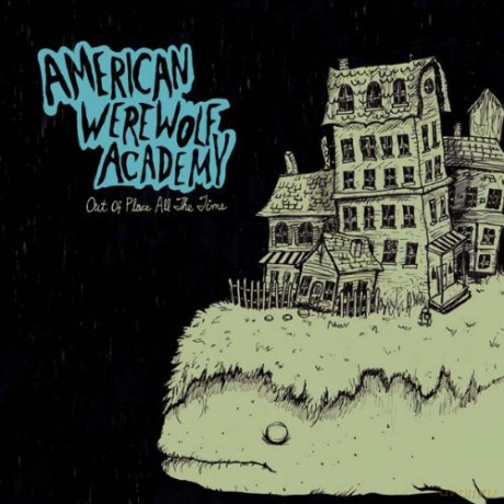 American Werewolf Academy: Out Of Place All The Time [CD]