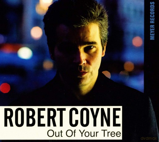 Robert Coyne: Out Of Your Tree [CD]
