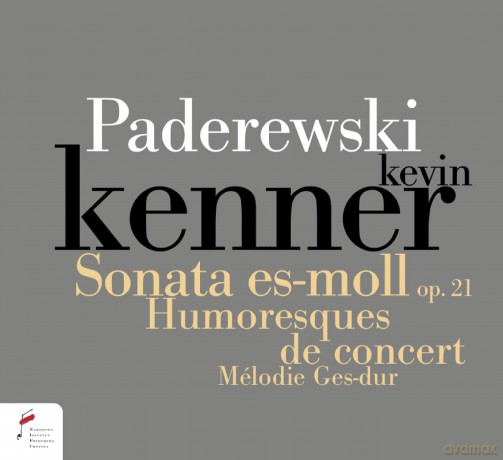 Kevin Kenner: Paderewski. Sonata In E Flat Minor Op. 21. Humersques De Con [CD]