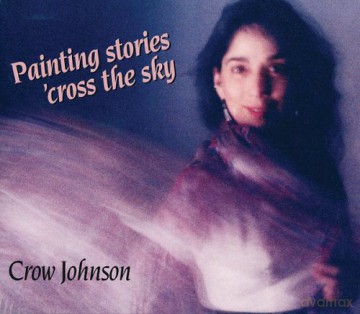 Crow Johnson: Painting Stories Cross The Sky [CD]
