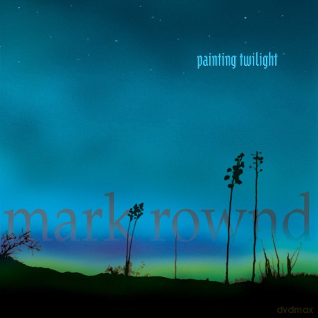 Mark Rownd: Painting Twilight [CD]