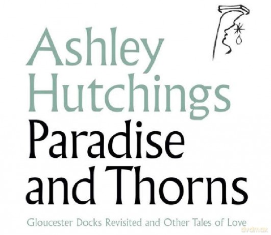 Ashley Hutchings: Paradise And Thorns [2CD]