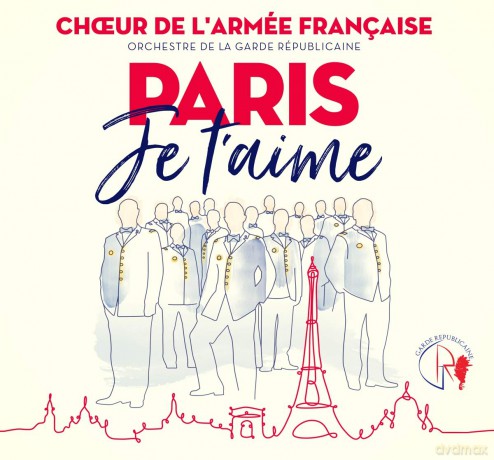 Choeur De Larmee Francaise: Paris Je TAime [CD]