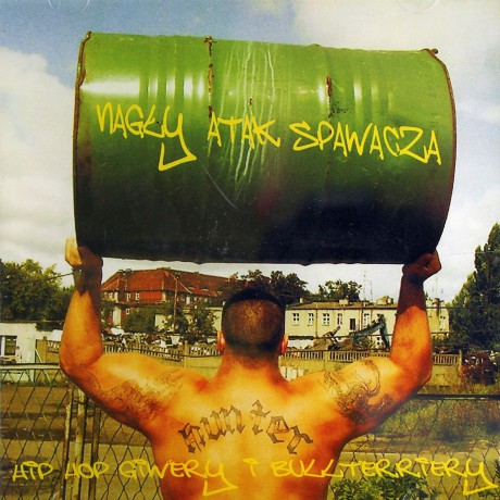 Nagły Atak Spawacza: Hip-hop Giwery i Bullteriery [CD]