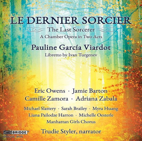 Pauline Garcia Viardot: Le Dernier Sorcier (The Last Sorcerer) [CD]