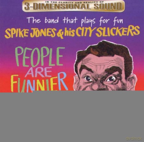 Spike Jones: People Are Funnier Than Anybody [CD]