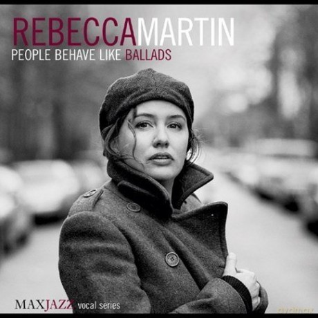 Rebecca Martin: People Behave Like Ballads [CD]