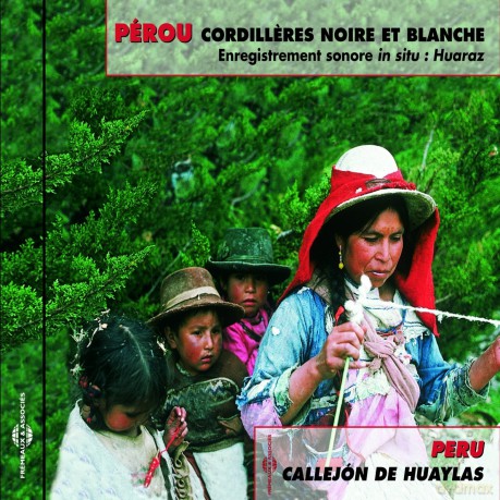 Perou Cordilleres Noire Et Blanche Enregistrements: Peru. Collejon De Huylas [CD]