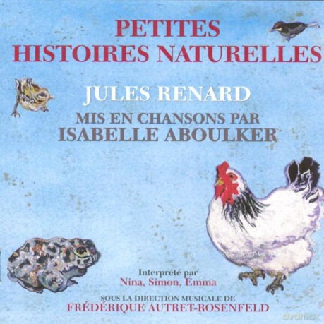 Jules Renard Mis En Chansons Par Isabelle Aboulker: Petites Histoires Naturelles [CD]