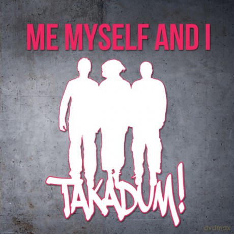 Me Myself and I: Takadum! (digipack) [CD]