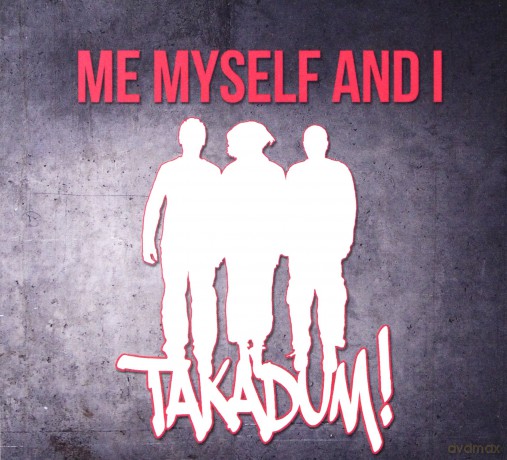 Me Myself and I: Takadum! (digipack) [CD]