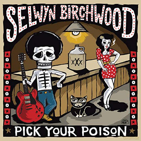 Selwyn Birchwwod: Pick Your Poison [CD]