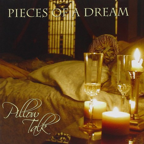 Pieces Of A Dream: Pillow Talk [CD]