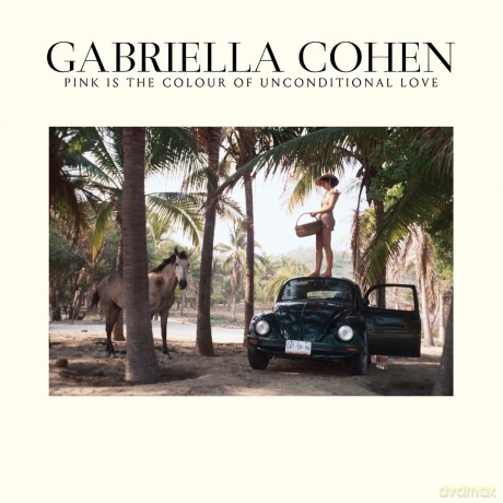 Gabriella Cohen: Pink Is The Colour Of Unconditional [CD]