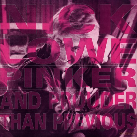 Nick Lowe: Pinker And Prouder Than Previous [Winyl]