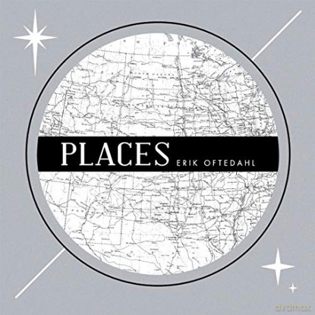 Erik Oftedahl: Places [CD]
