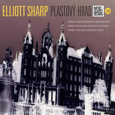 Elliot Sharp: Plastovy Hrad [CD]