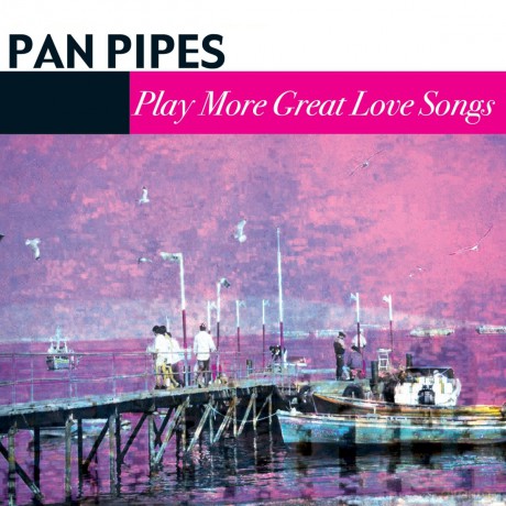 Pan Pipes: Play More Great Love Songs [CD]