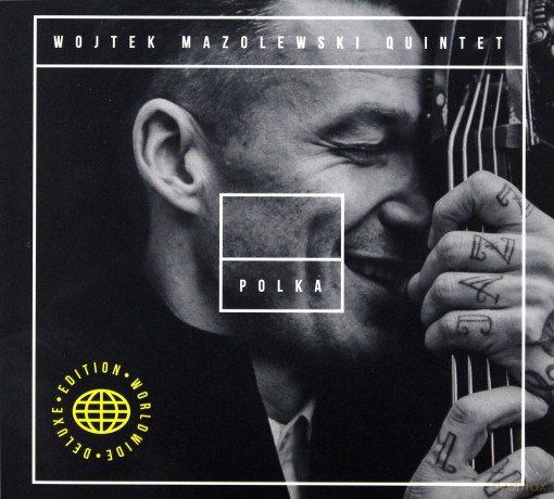 Wojtek Mazolewski Quintet: Polka (Worldwide Deluxe) [CD]
