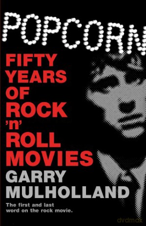 Popcorn. Fifty Years Of Rock n Roll Movies [KSIĄŻKA]