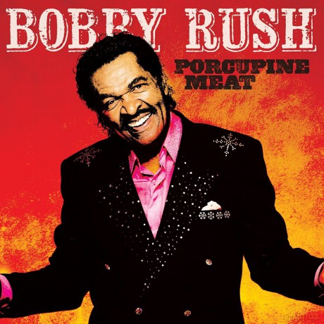 Bobby Rush: Porcupine Meat [2xWinyl]