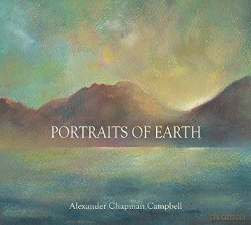 Alexander Chapman Campbell: Portraits Of Earth [CD]