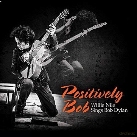 Willie Nile: Positively Bob - Sings Bob Dylan [CD]