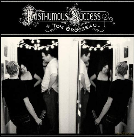 Tom Brosseau: Posthumous Success [CD]
