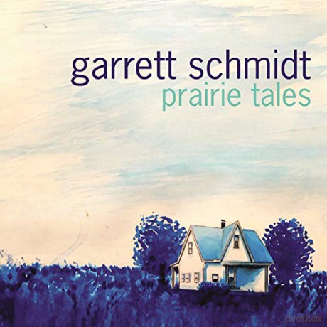 Garrett Schmidt: Prairie Tales [CD]
