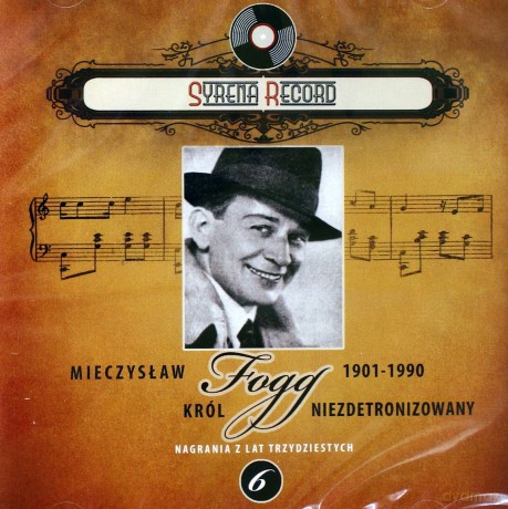 Syrena Record 6: Mieczysław Fogg - Król niezdetronizowany [CD]