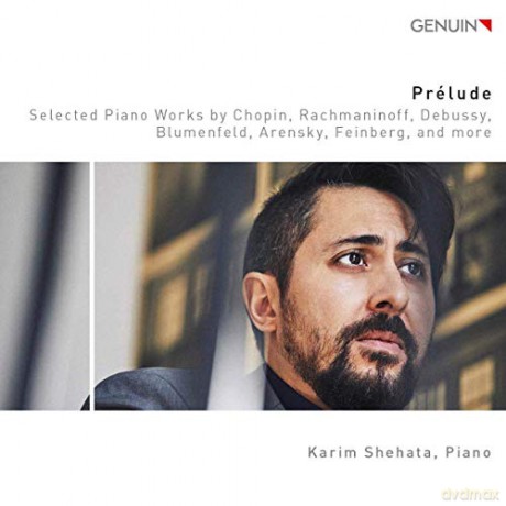 Karim Shehata: Prelude: Selected Piano Works By Chopin. Rachmaninoff. Debussy. Blumenfeld. Arensky. Feinberg. And More [CD]