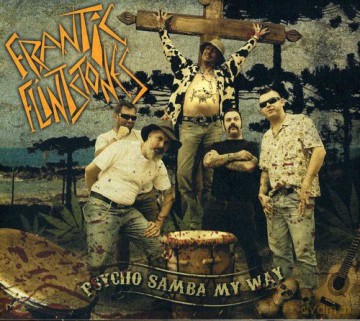Frantic Flintstones: Psycho Samba My Way! [CD]