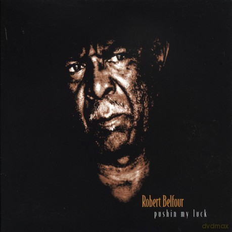 Robert Belfour: Pushing My Luck [CD]