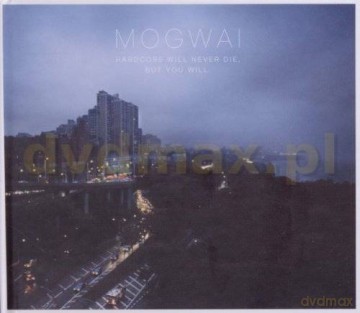 Mogwai: Hardcore Will Never Die But You Will [2CD]