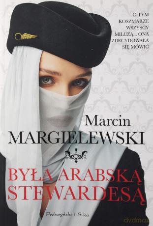 Była arabską stewardesą - Marcin Margielewski [KSIĄŻKA]