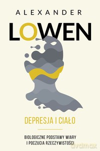 Depresja i ciało - Alexander Lowen [KSIĄŻKA]