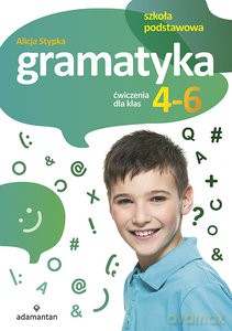 Gramatyka Ćwiczenia dla klas 4-6 - Alicja Stypka [KSIĄŻKA]