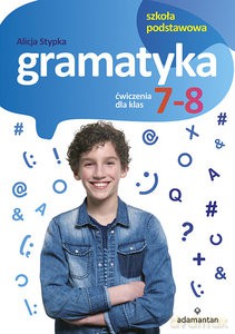 Gramatyka Ćwiczenia dla klas 7-8 - Alicja Stypka [KSIĄŻKA]