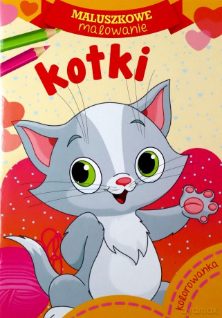 Maluszkowe malowanie. Kotki [KSIĄŻKA]