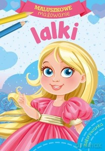 Maluszkowe malowanie. Lalki [KSIĄŻKA]